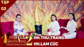 Phụ Nữ Quyền Năng 2 Tập 02 || Hoa hậu Lam Cúc, HH Thu Trang