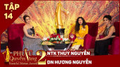 Phụ Nữ Quyền Năng 2 Tập 14 || Nhà thiết kế thủy Nguyễn và doanh nhân Hương Nguyễn