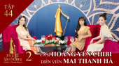 Phụ Nữ Quyền Năng 2 Tập 44||Ca sĩ Hoàng Yến Chibi & Diễn viên Mai Thanh Hà