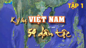 Ký Sự Việt Nam 54 Dân Tộc Tập 01