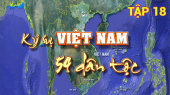 Ký Sự Việt Nam 54 Dân Tộc Tập 18