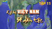 Ký Sự Việt Nam 54 Dân Tộc Tập 11