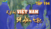 Ký Sự Việt Nam 54 Dân Tộc Tập 194
