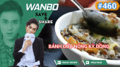 Chương Trình WANBO SAVE & SHARE Tập 460 : Bánh đúc nóng Kỳ Đồng