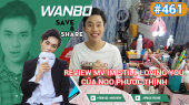 Chương Trình WANBO SAVE & SHARE Tập 461 : Review MV Im Still Loving You của Noo Phước Thịnh