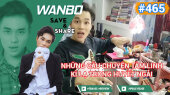 Chương Trình WANBO SAVE & SHARE Tập 465 : Những câu chuyện tâm linh kì lạ trong Huyết Ngải