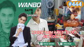 Chương Trình WANBO SAVE & SHARE Tập 444 : Review Phim Hàn Điều Ước Cuối Của Mẹ