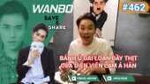 Chương Trình WANBO SAVE & SHARE Tập 462 : Bánh Ú Đài Loan Đầy Thịt Của diễn viên Lâm Á Hân