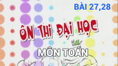 Ôn Thi Đại Học - Môn Toán Bài 27 & 28 : Số phức dạng lượng giác