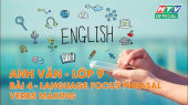 Kết Nối Giờ Thứ 6 - Môn Tiếng Anh Lớp 9 Bài 04 : Language Focus Phrasal Verbs Making