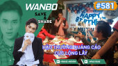 Chương Trình WANBO SAVE & SHARE Tập 581:Hậu trường quảng cáo cực lộng lẫy