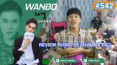 Chương Trình WANBO SAVE & SHARE Tập 542 : Review Phim Thế Thân Bá Đạo