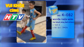 Vui Khỏe Cùng HTV SBD 4-082 : Nguyễn Thiện Nhân - Vui Khỏe Cùng Ball và Bum