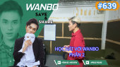 Chương Trình WANBO SAVE & SHARE Tập 639 : Học hát với Wanbo - Phần 2