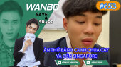 Chương Trình WANBO SAVE & SHARE Tập 653 : Ăn thử Bánh Canh Chua Cay và Bún Singapore