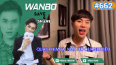 Chương Trình WANBO SAVE & SHARE Tập 662 : Quay Phim Tại Nhà Hồ Quang Hiếu