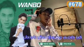 Chương Trình WANBO SAVE & SHARE Tập 678 : Lần đầu lồng tiếng cho vai diễn mới