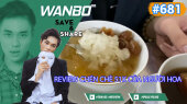 Chương Trình WANBO SAVE & SHARE Tập 681 : Review chén chè 51K của người Hoa
