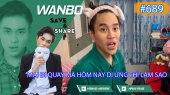 Chương Trình WANBO SAVE & SHARE Tập 689 : Mai Đi Quay Mà Hôm Nay Dị Ứng Thì Làm Sao