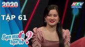 Bạn Muốn Hẹn Hò 2020 Tập 61 : Cô gái m52 gặp chàng trai m82
