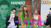 Chương Trình WANBO SAVE & SHARE Tập 710 : Hậu trường quay vlog tấm cám