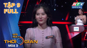 Đối Mặt Thời Gian Mùa 2 Tập 09 : Nam Em đối mặt Siêu trí tuệ Việt Nam