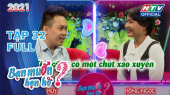 Bạn Muốn Hẹn Hò 2021 Tập 32 : Cô giáo yoga dạy chàng trai hiphop
