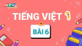 Lớp 1 Vui Học - Môn Tiếng Việt 1 Bài 6 : Nhận biết và tập viết nét cơ bản, nét cong hở phải, nét cong hở trái