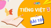 Lớp 2 Chăm Ngoan - Tiếng Việt Bài 105 : TỪ CHỈ NGƯỜI HOẠT ĐỘNG ĐẶT CÂU HỎI Ở ĐÂU