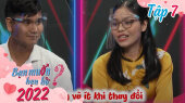 Bạn Muốn Hẹn Hò 2022 Tập 07 : Chàng trai 27 tuổi vẫn nghiện đọc truyện tranh