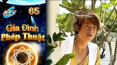 Gia Đình Phép Thuật Tập 65