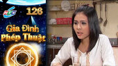 Gia Đình Phép Thuật Tập 126