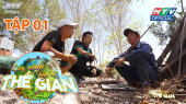 Cùng Nhau Nếm Cả Thế Gian Tập 01: HOÀNG PHI hớn hở thực hành bí kíp săn Dông khu lê độc lạ Bình Thuận