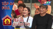 Mái Ấm Gia Đình Việt Tập 64 : Ngày mẹ mất, con đội khăn tang mà không thể khóc