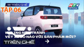 Trên Ghế Tập 06: Wuling nên tránh vết xe đổ nào với sản phẩm mới