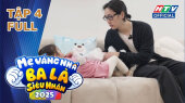 Mẹ Vắng Nhà, Ba Là Siêu Nhân Mùa 4  Tập 04: Bún KIÊN QUYẾT trái lời ba, Pam hóa ĐẦU BẾP, Dừa 'BẮTNẠT' ekip