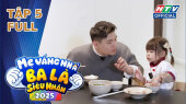 Mẹ Vắng Nhà, Ba Là Siêu Nhân Mùa 4  Tập 05: Dừa-Pam HẾT XỊT KEO? Bún, Sữa mở SALON