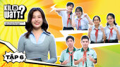 KILOWATT? [MÙA 2] [FULL] - HỌC SINH CHUNG TAY SỬ DỤNG ĐIỆN AN TOÀN, TIẾT KIỆM Tập 06: Trường THCS COLETTE - Trường THCS HÀ HUY TẬP - Trường THCS LÝ THÁNH TÔNG