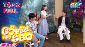 Gõ Cửa Nhà Sao Mùa 7 Tập 02: MC, Diễn viên Bá Tăng  Minh Hiếu
