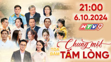 TRỰC TIẾP TỌA ĐÀM : CHUNG MỘT TẤM LÒNG