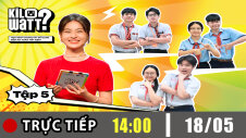 TRỰC TIẾP : KILOWATT? - HỌC SINH CHUNG TAY SỬ DỤNG ĐIỆN AN TOÀN, TIẾT KIỆM MÙA 2