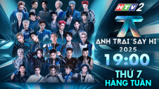 TRỰC TIẾP : ANH TRAI "SAY HI" 2025
