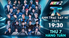 TRỰC TIẾP : ANH TRAI "SAY HI" 2025