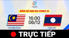 TRỰC TIẾP - SEA GAMES 33: U22 MALAYSIA vs U22 LÀO | BÓNG ĐÁ NAM