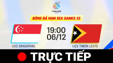 TRỰC TIẾP - SEA GAMES 33: U22 SINGAPORE vs U22 TIMOR LESTE | BÓNG ĐÁ NAM