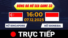 TRỰC TIẾP - SEA GAMES 33 | BÓNG ĐÁ NỮ : SINGAPORE VS INDONESIA