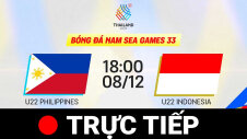 TRỰC TIẾP - SEA GAMES 33: U22 PHILIPPINES vs U22 INDONESIA  | BÓNG ĐÁ NAM
