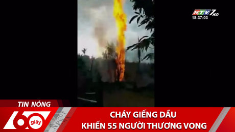 Xem Clip Cháy Giếng Dầu Khiến 55 Người Thương Vong HD Online.