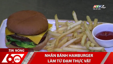 Xem Clip Nhân Bánh Hamburger Làm Từ Đạm Thực Vật HD Online.