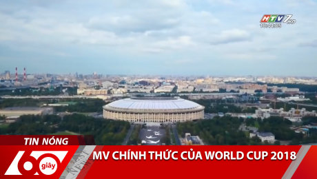 Xem Clip MV Chính Thức Của World Cup 2018 HD Online.